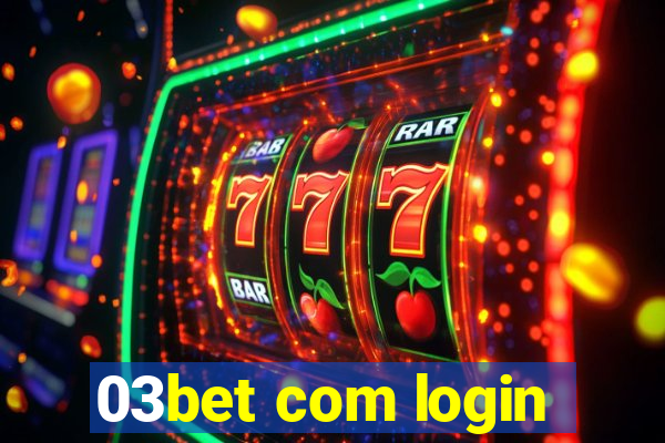 03bet com login