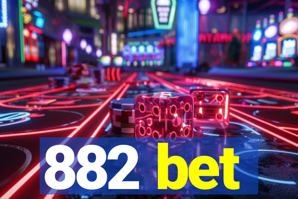 882 bet