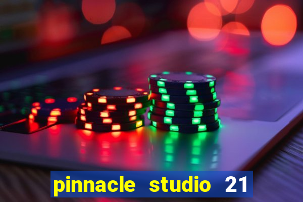 pinnacle studio 21 ultimate download crackeado