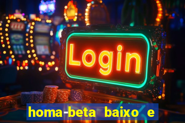 homa-beta baixo e glicose normal