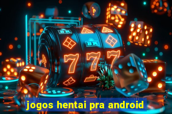 jogos hentai pra android