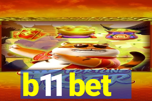 b11 bet