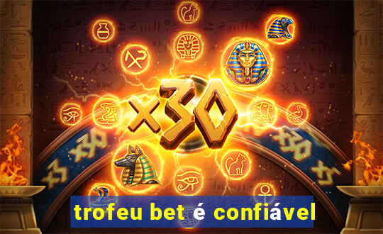 trofeu bet é confiável