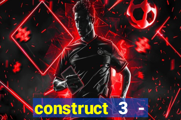 construct 3 - criar jogos