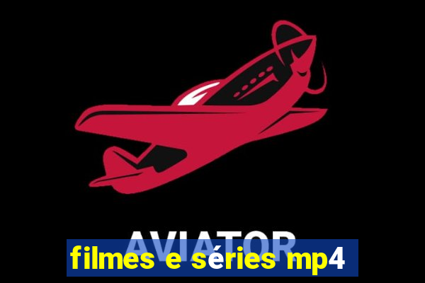 filmes e séries mp4