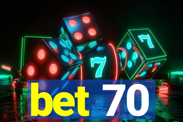 bet 70