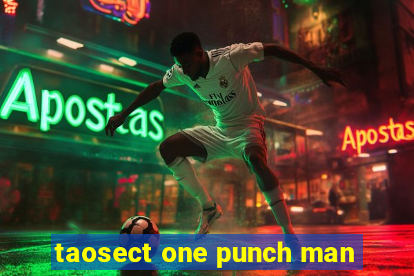 taosect one punch man