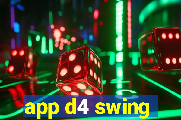 app d4 swing