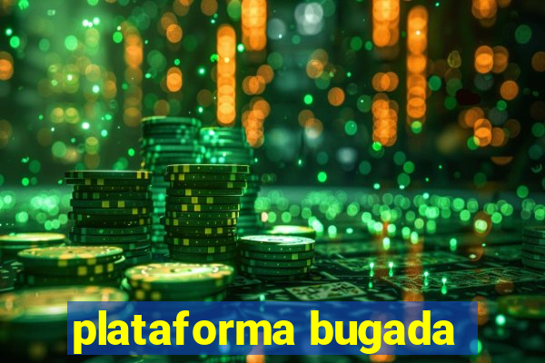 plataforma bugada