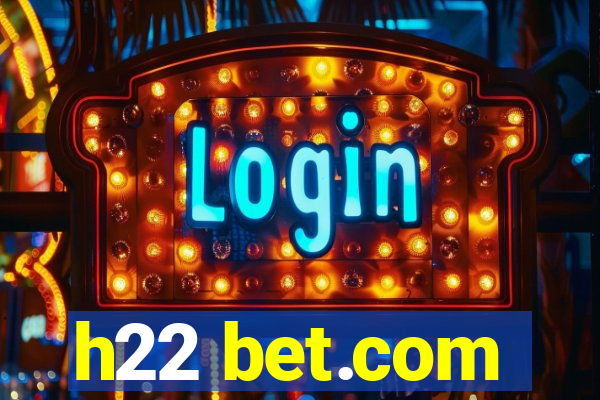 h22 bet.com