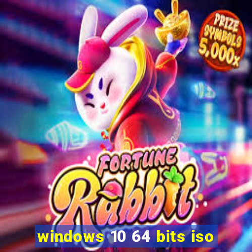 windows 10 64 bits iso