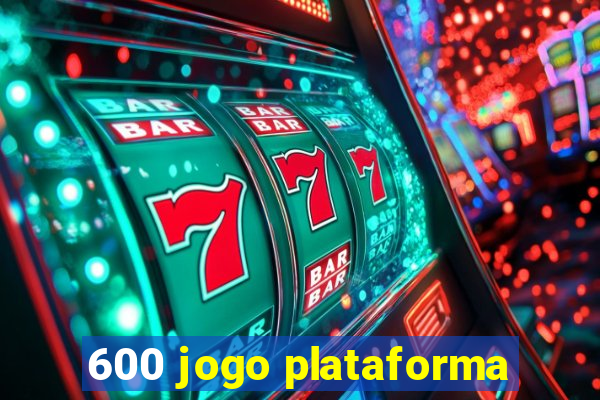 600 jogo plataforma