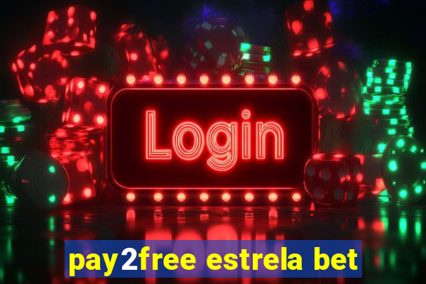 pay2free estrela bet