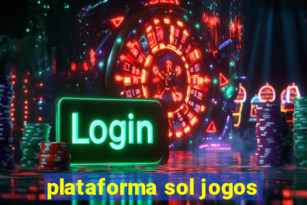 plataforma sol jogos