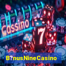 B?nusNineCasino
