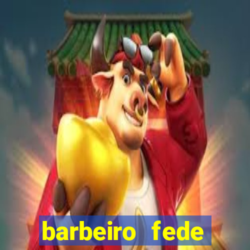 barbeiro fede quando morre