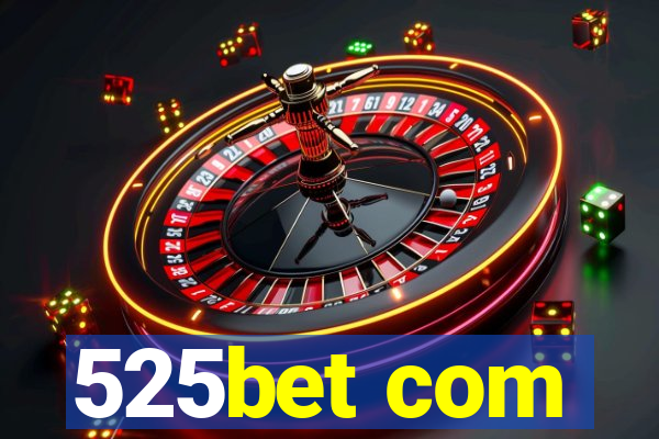 525bet com