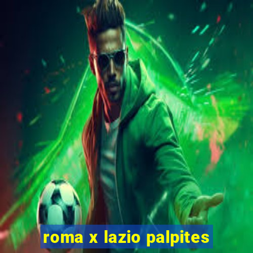 roma x lazio palpites
