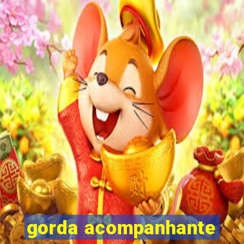 gorda acompanhante