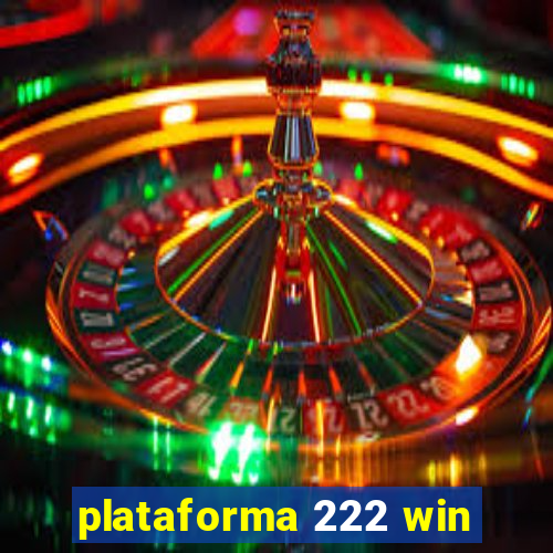 plataforma 222 win