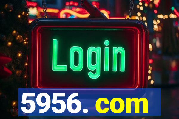5956. com