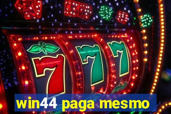win44 paga mesmo