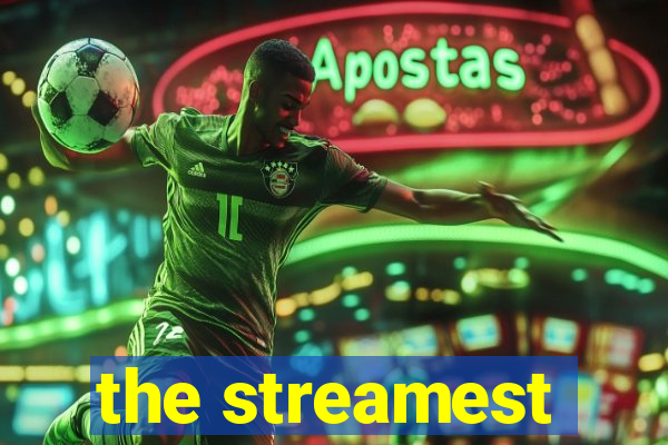 the streamest
