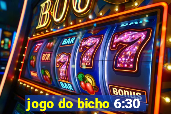 jogo do bicho 6:30