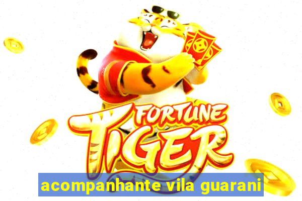 acompanhante vila guarani