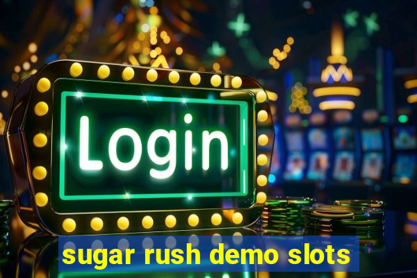 sugar rush demo slots