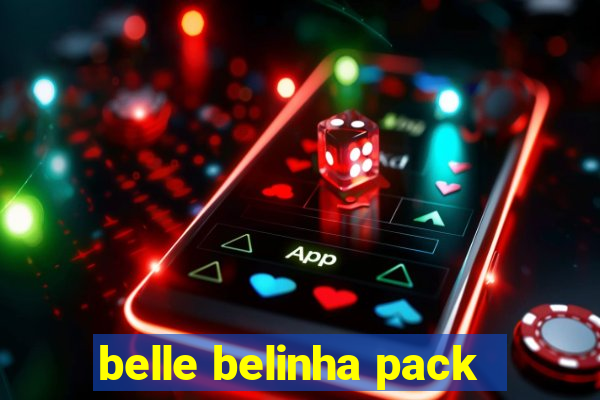 belle belinha pack