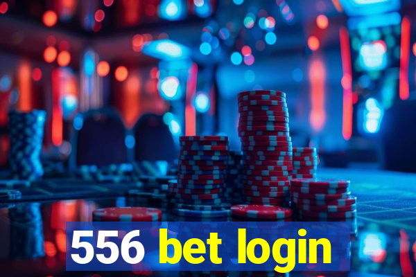 556 bet login