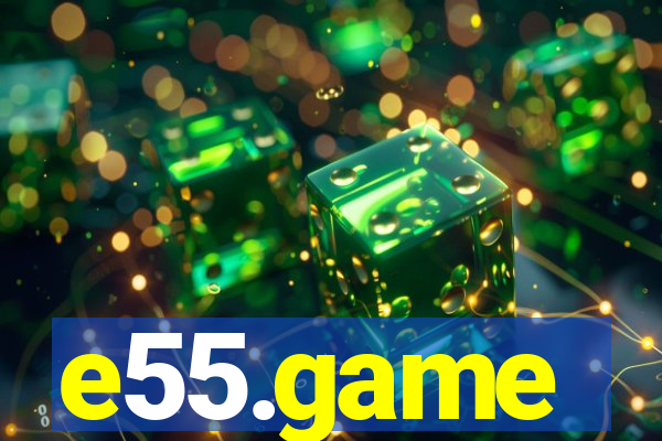 e55.game