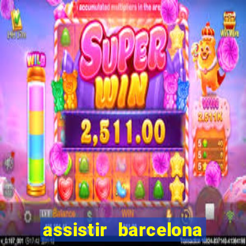 assistir barcelona x real madrid ao vivo futemax