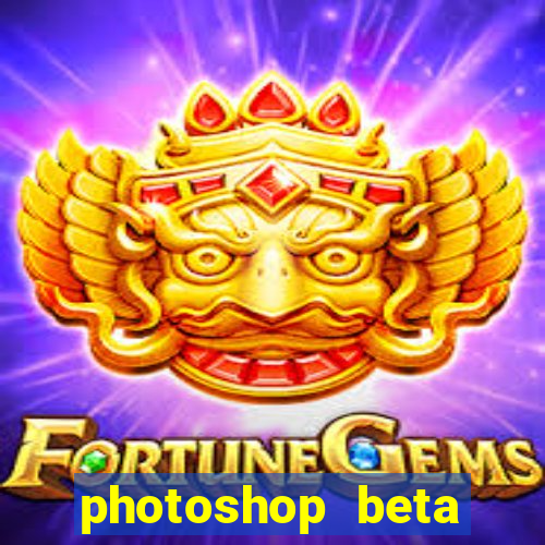 photoshop beta download crackeado