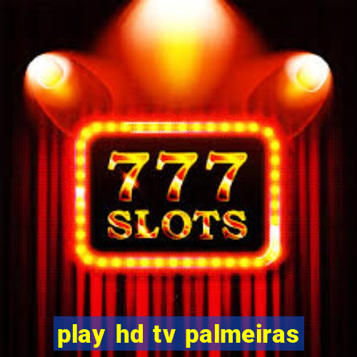 play hd tv palmeiras