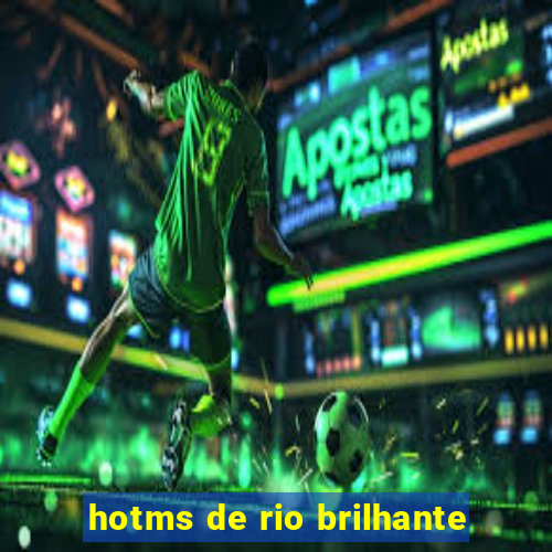 hotms de rio brilhante
