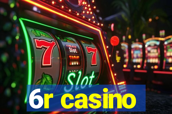 6r casino