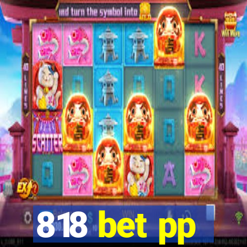 818 bet pp