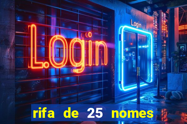 rifa de 25 nomes qual mais sai