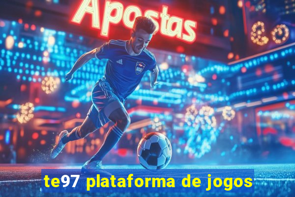 te97 plataforma de jogos