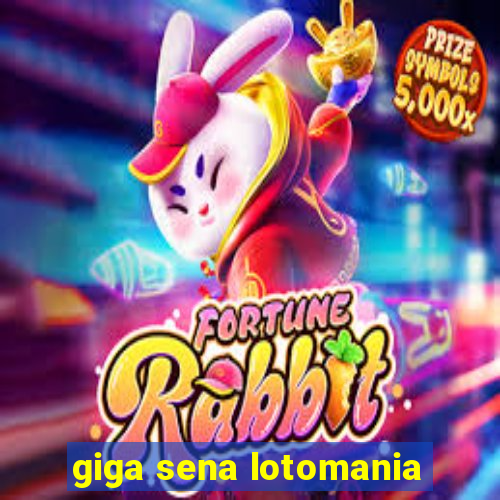 giga sena lotomania