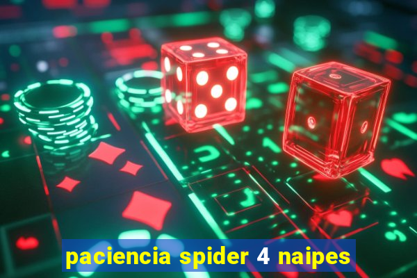 paciencia spider 4 naipes