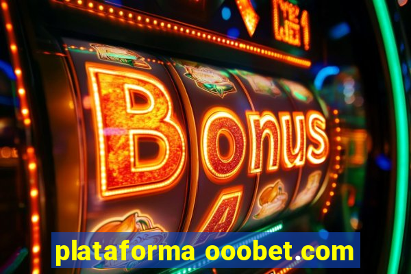 plataforma ooobet.com
