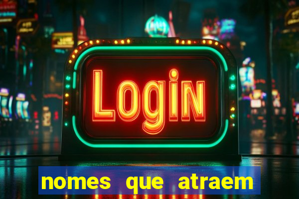 nomes que atraem sorte e dinheiro para empresas