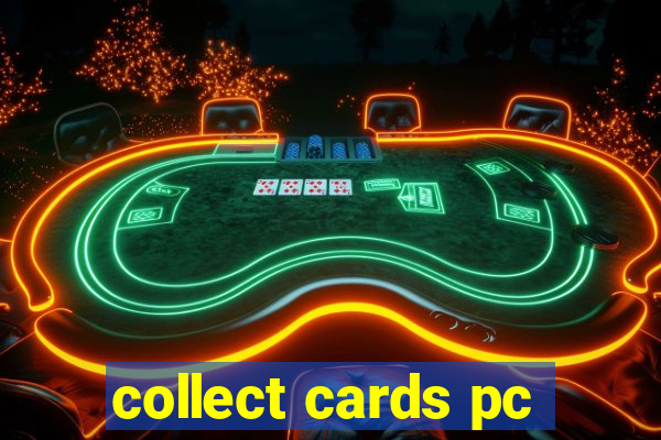 collect cards pc