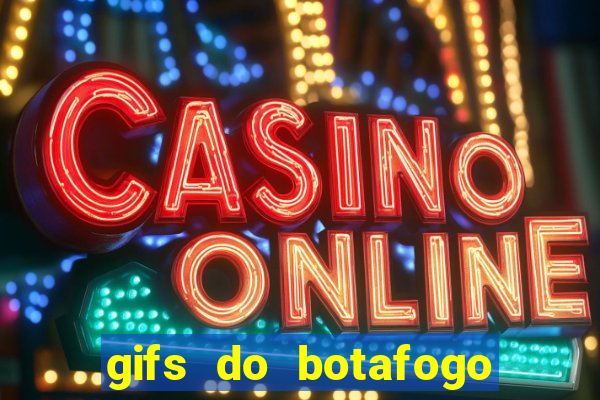 gifs do botafogo para whatsapp