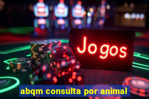 abqm consulta por animal