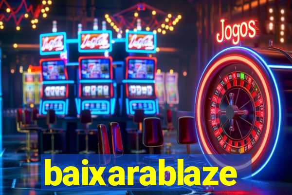 baixarablaze