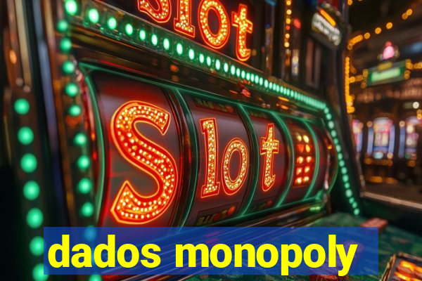 dados monopoly